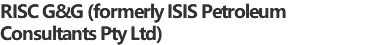 Risc g&G (formerly ISIS Petroleum Consultants Pty Ltd)