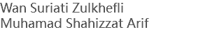 Wan Suriati Zulkhefli Muhamad Shahizzat Arif 